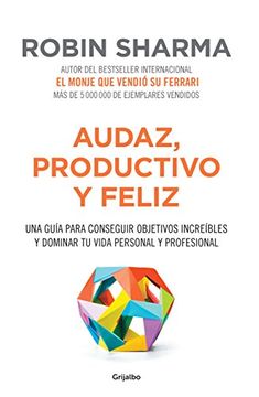 AUDAZ, PRODUCTIVO Y FELIZ